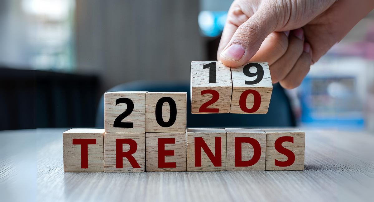TOP BUSINESS TRENDS TO FOLLOW 2020